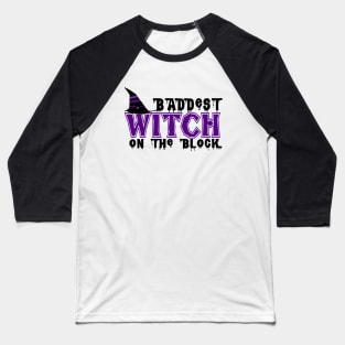 Baddest Witch On The Block Baseball T-Shirt